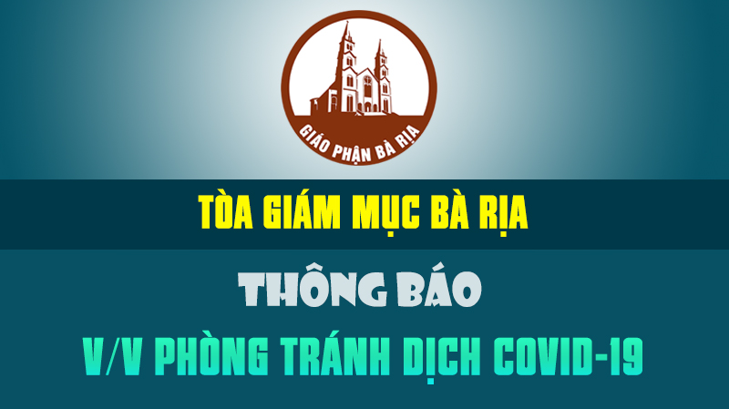 Tòa Giám mục Bà Rịa: Thông báo phòng tránh dịch Covid-19 ngày 19-2-2021