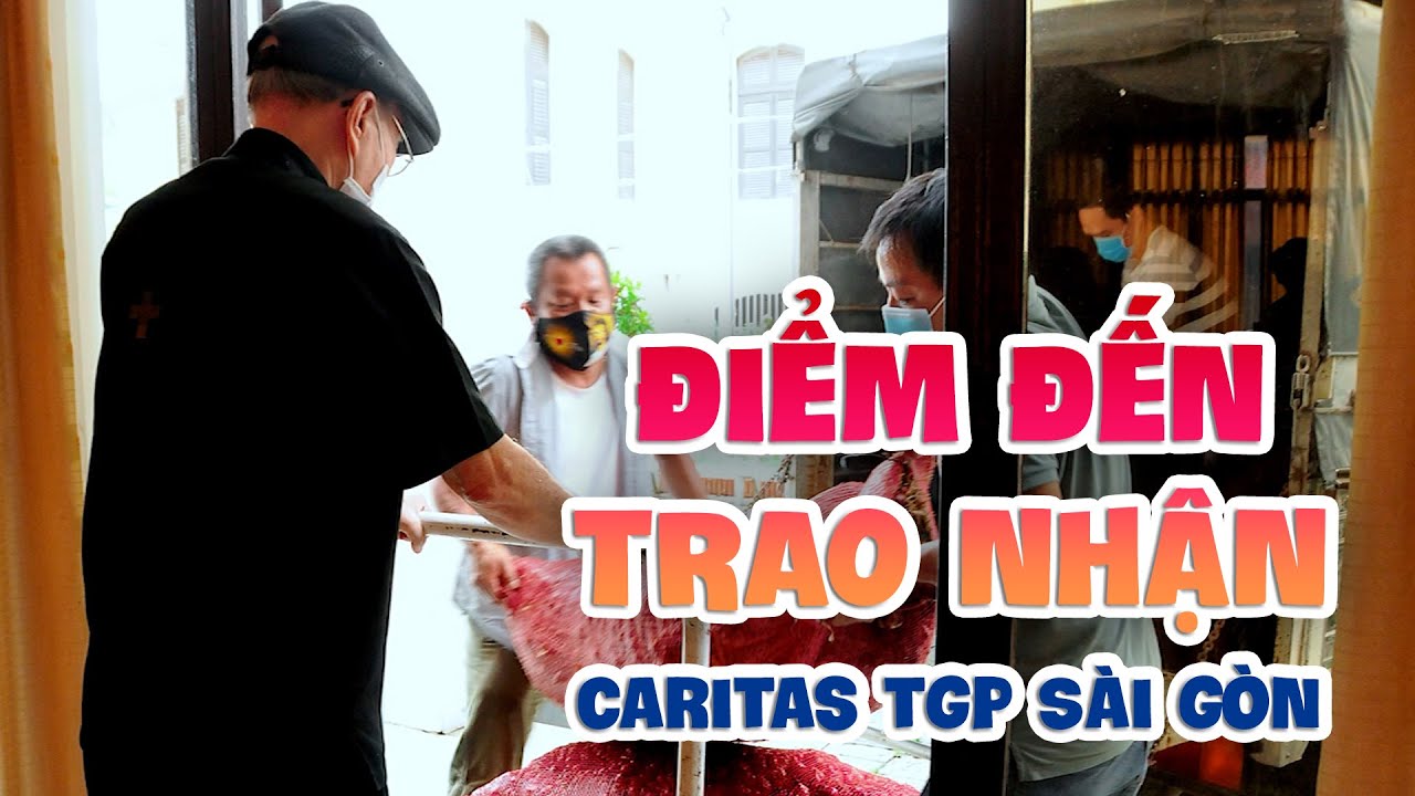 Caritas Tổng Giáo phận Sài Gòn: Điểm đến trao nhận