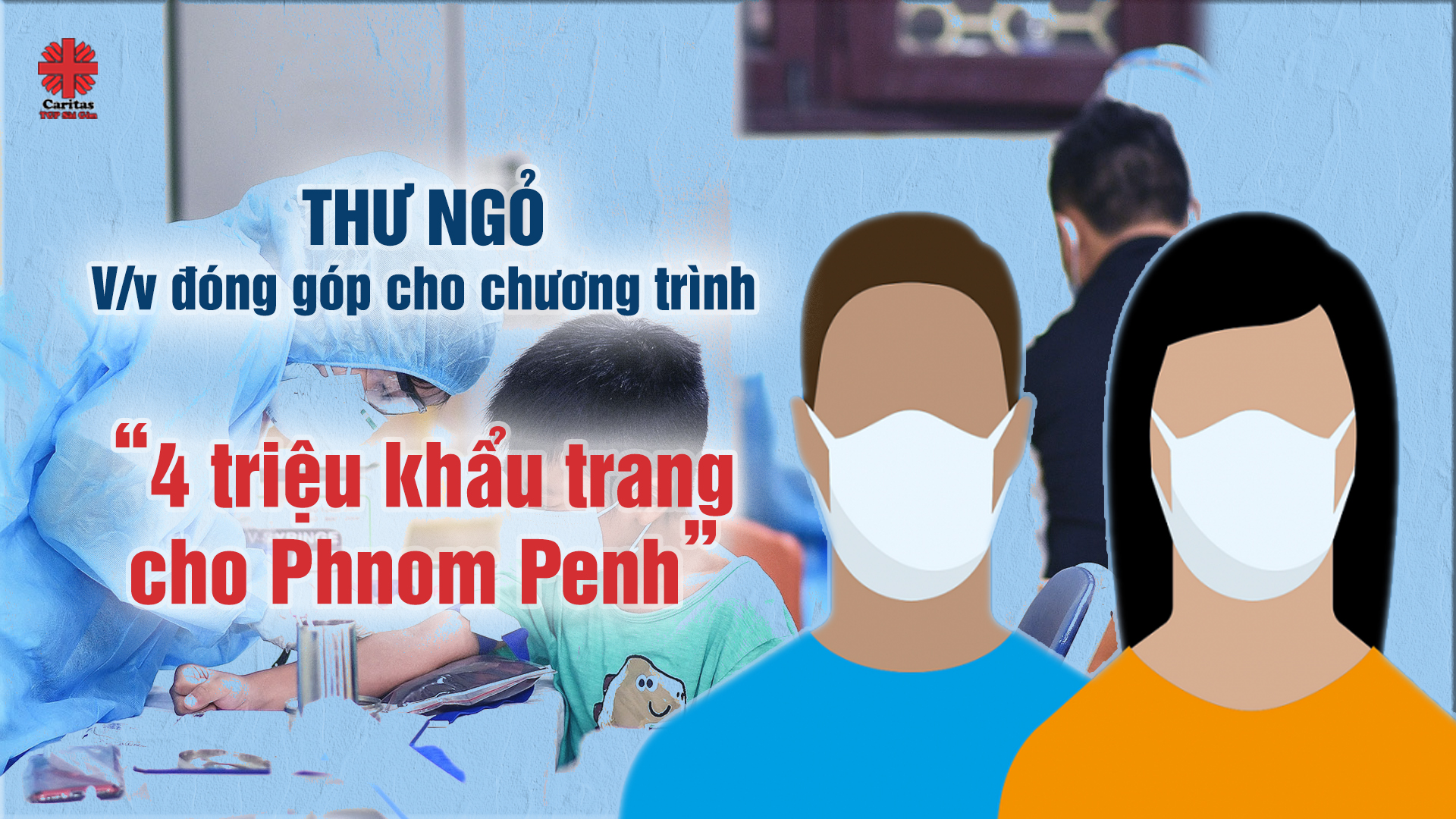 Caritas TGP Sài Gòn: Thư ngỏ V/v đóng góp cho chương trình “4 triệu khẩu trang cho Phnom Penh”